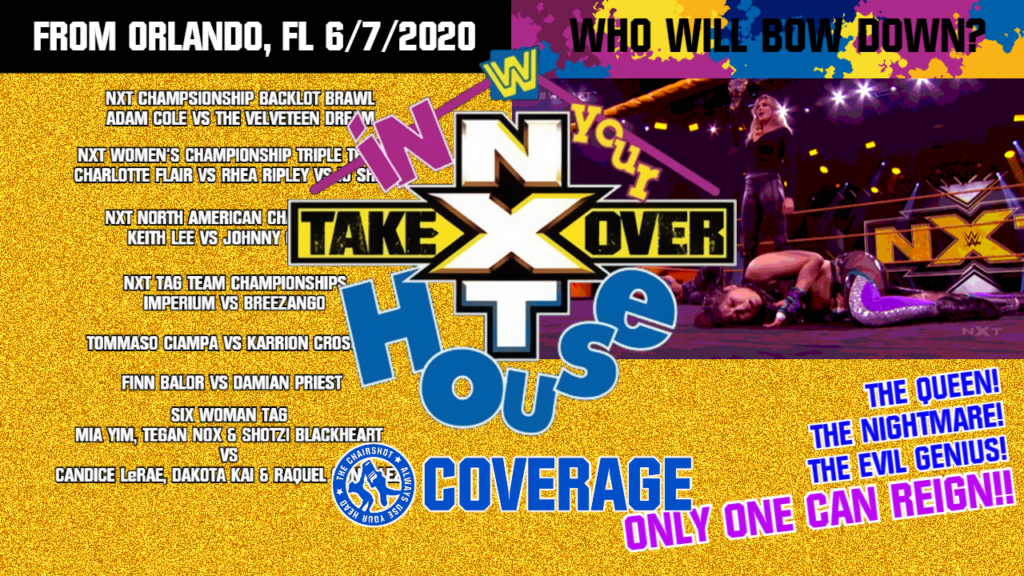 Mitchell's NXT TakeOver: In Your House Results u0026 Report! (6/7/20)