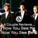 A Couple Reviews Now You See Me