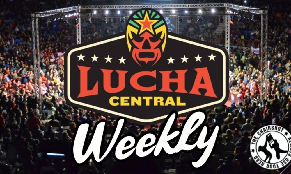 Lucha Central Weekly (1)
