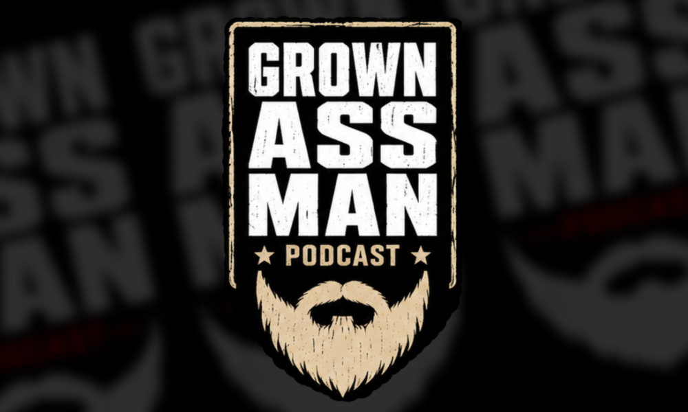 Grown Ass Man Podcast Long